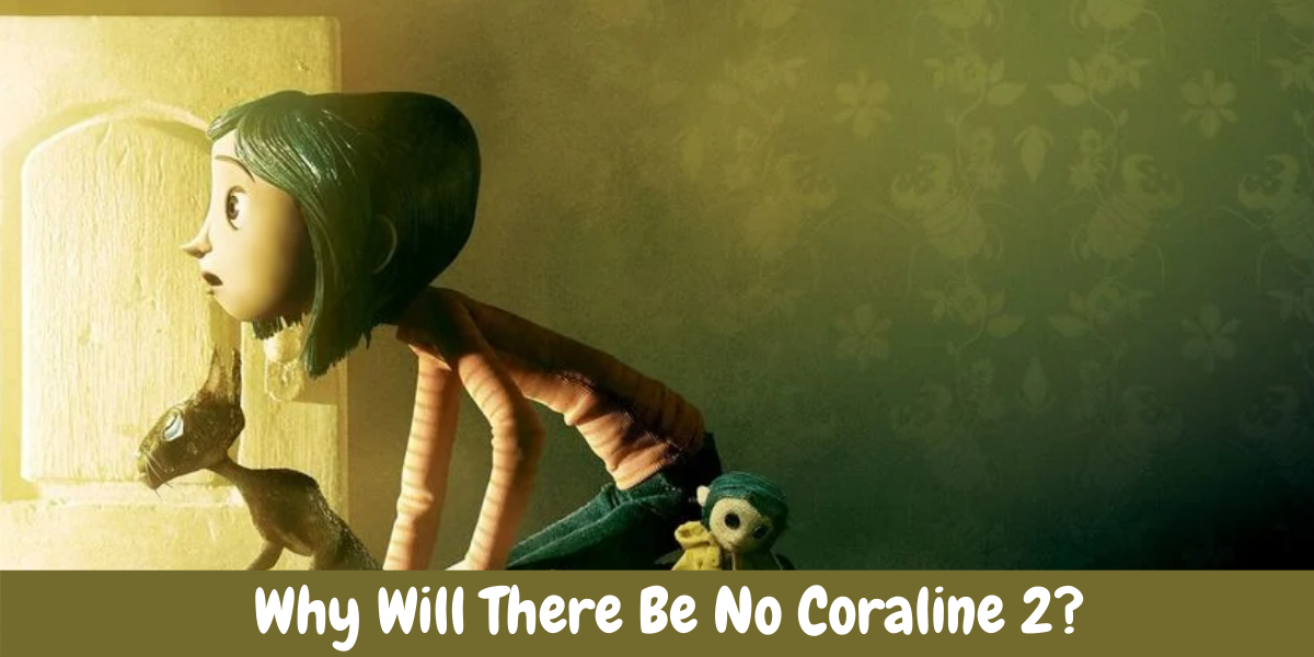 Why Will There Be No Coraline 2?