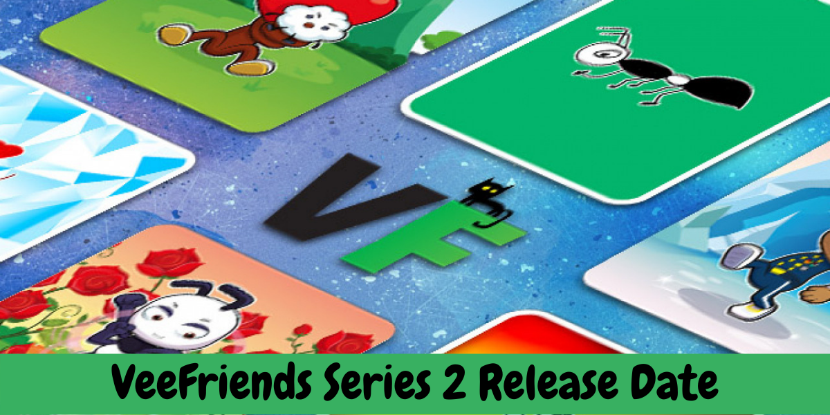 VeeFriends Series 2 Release Date