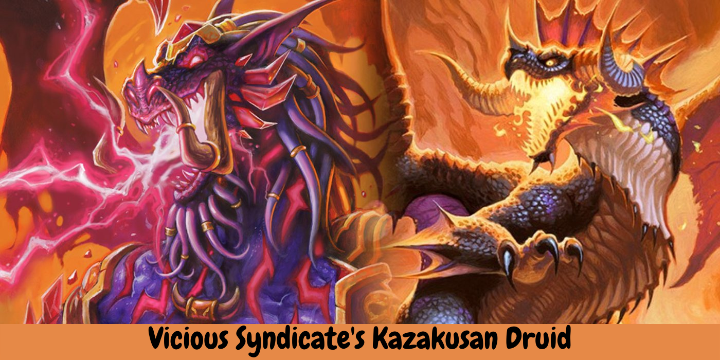 Vicious Syndicate's Kazakusan Druid