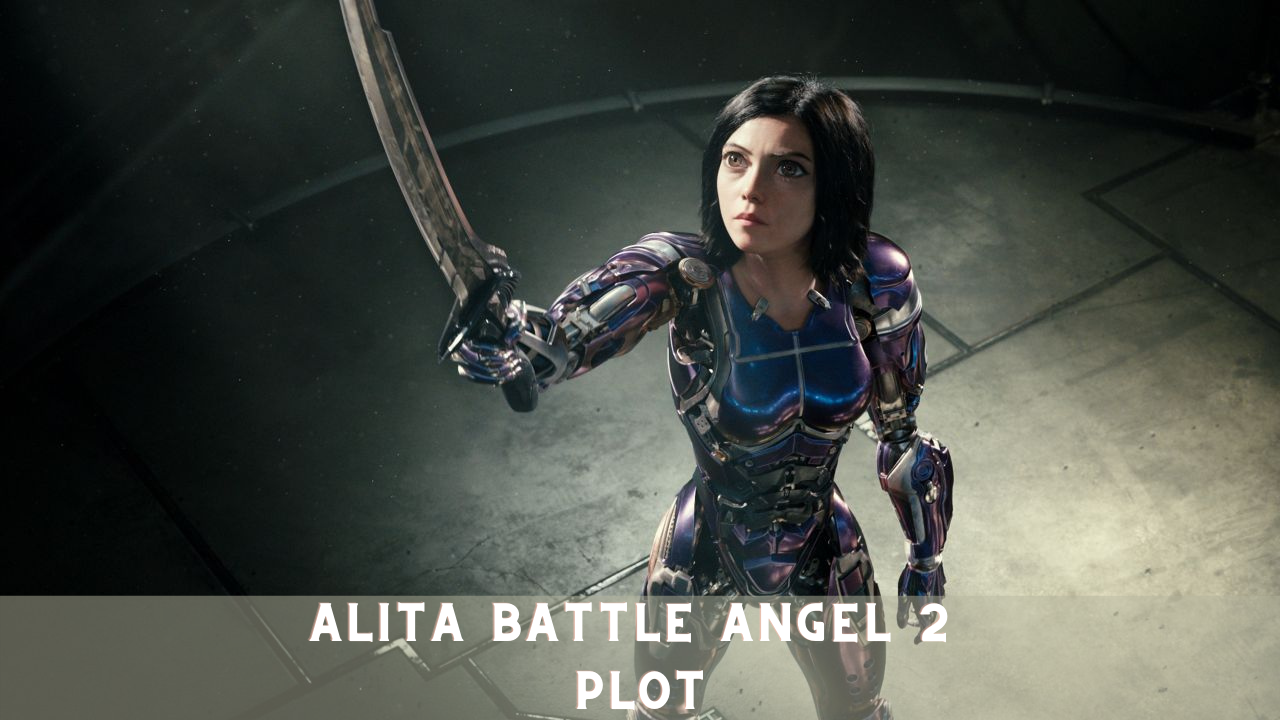 Alita Battle Angel 2 Plot