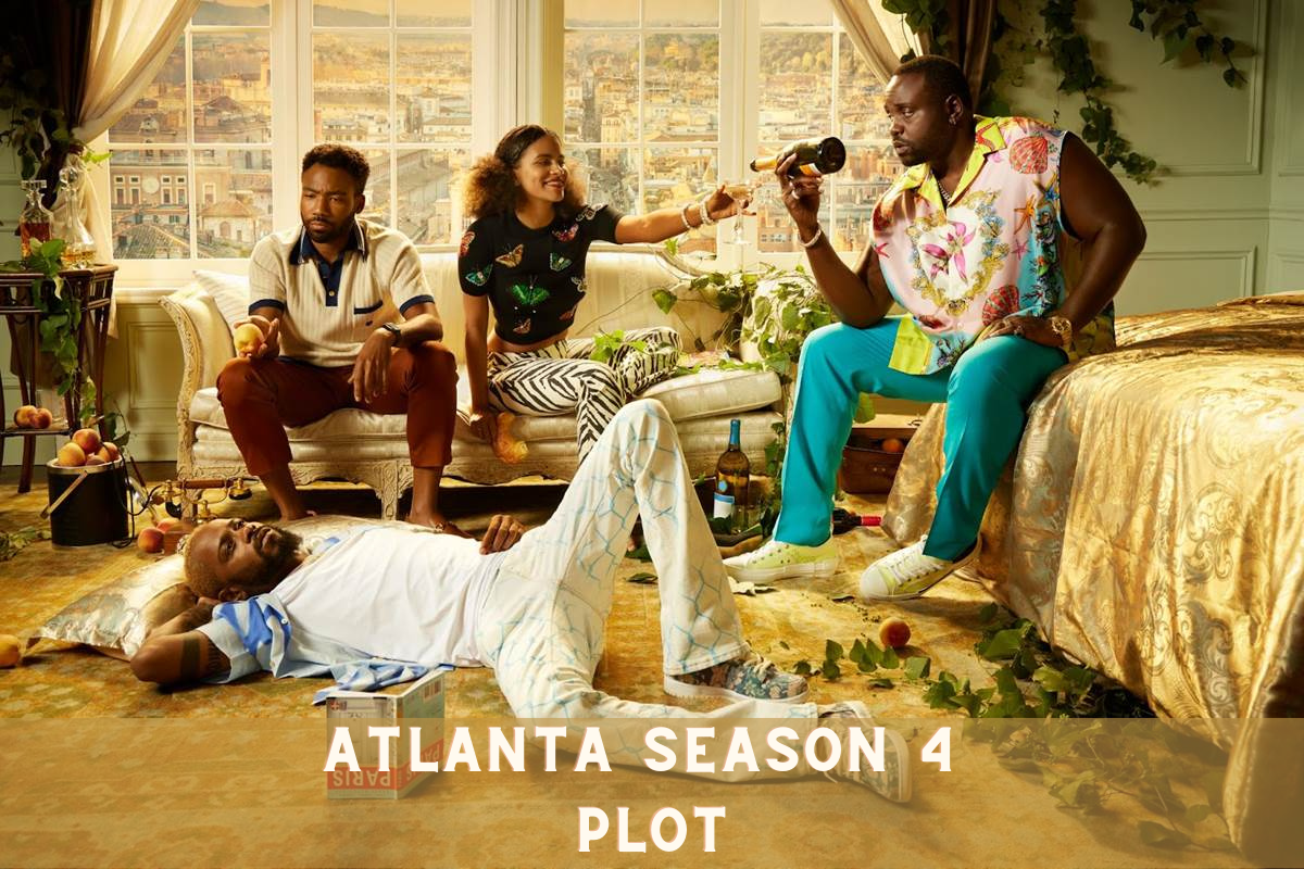 Atlanta Season 4 Plot