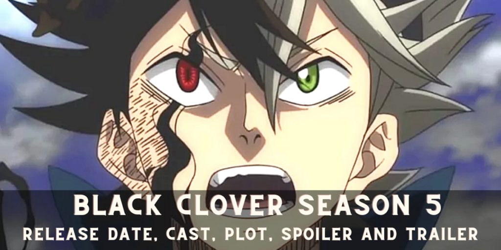 Black Clover Season 5 Release Date, Cast, Plot, spoiler and Trailer - When Is Season 5 Of Black Clover Coming Out