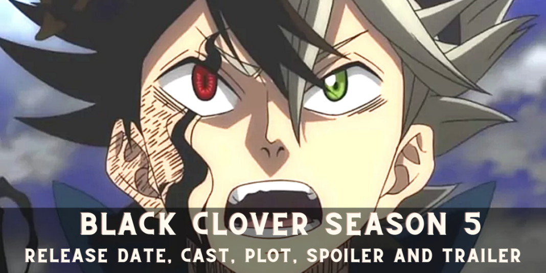 Black Clover Season 5 Release Date, Cast, Plot, spoiler and Trailer