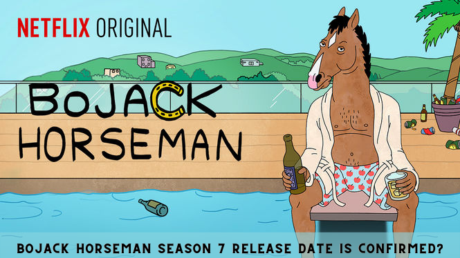 Bojack Horseman Season 7 Release Date is Confirmed?