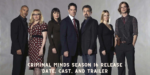 Criminal Minds Season 16 Release Date, Cast, and Trailer