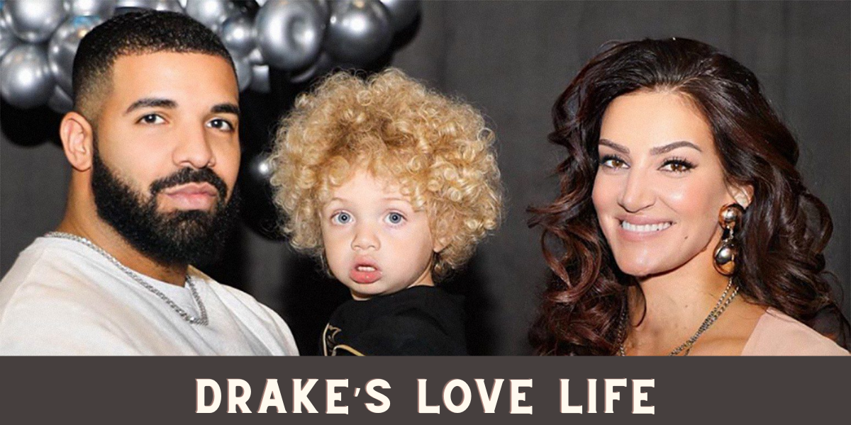 Drake’s Love Life