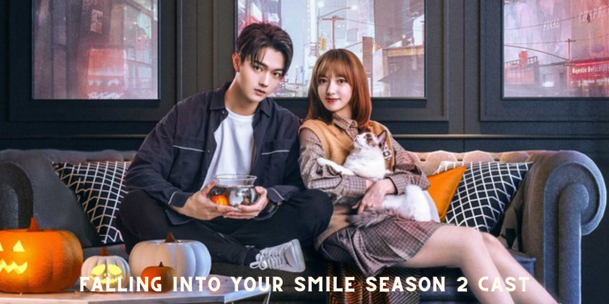 Falling into your Smile season 2 Cast