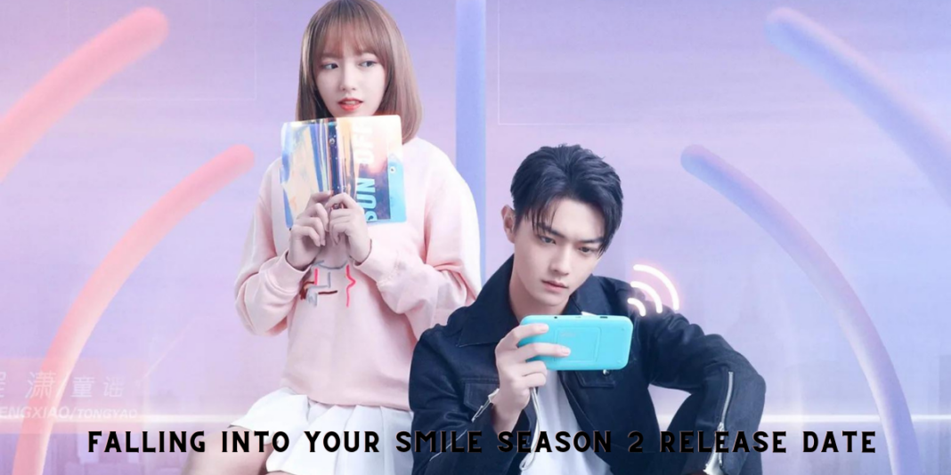 Falling into your Smile season 2 Release Date