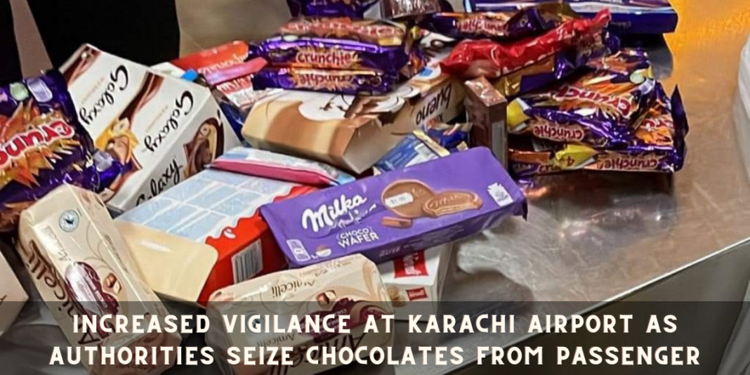 Increased Vigilance at Karachi Airport as Authorities Seize Chocolates from Passenger 