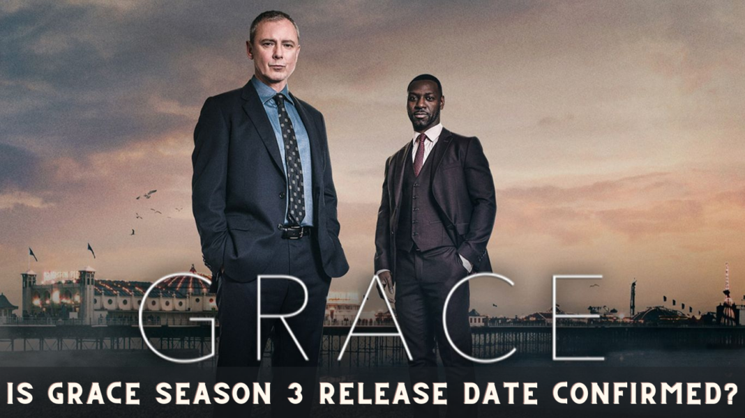 Is Grace Season 3 Release Date Confirmed?