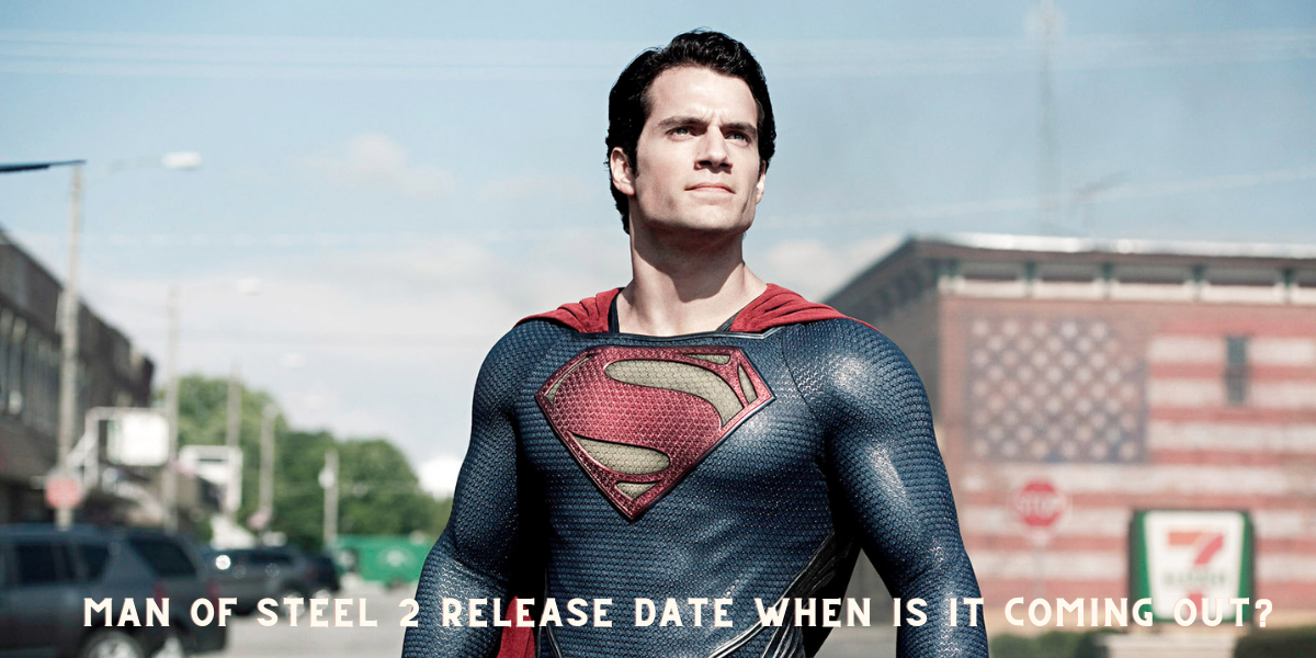 Man of Steel 2 Release Date When is it coming out?