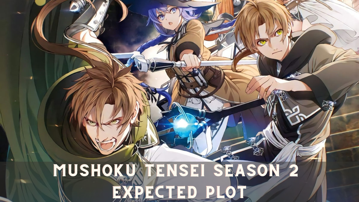 Mushoku Tensei Season 2 Expected Plot