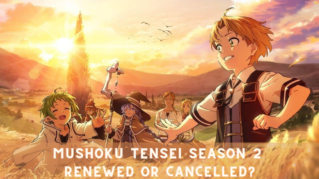Mushoku Tensei Season 2 Renewed or Cancelled?