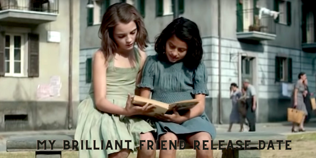 My Brilliant Friend Release Date