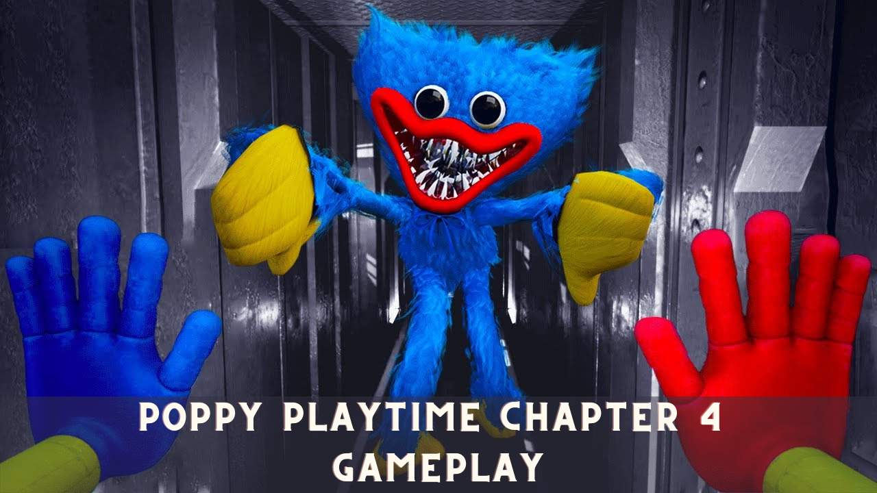 Poppy Playtime Chapter 4 Gameplay