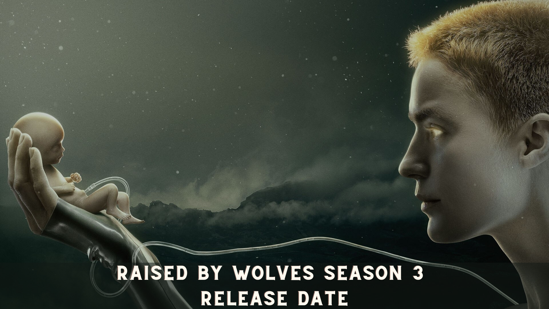 Raised by Wolves Season 3 Release Date
