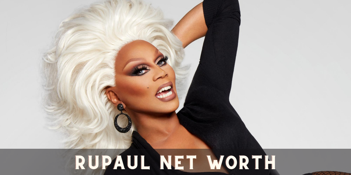 RuPaul Net Worth 