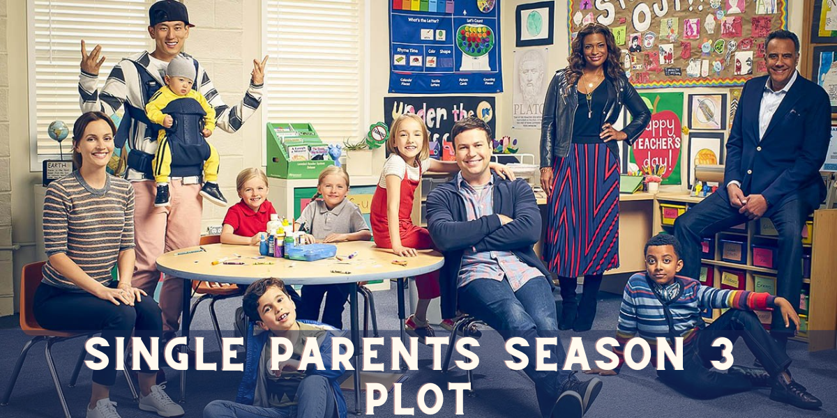 Single Parents Season 3 Plot