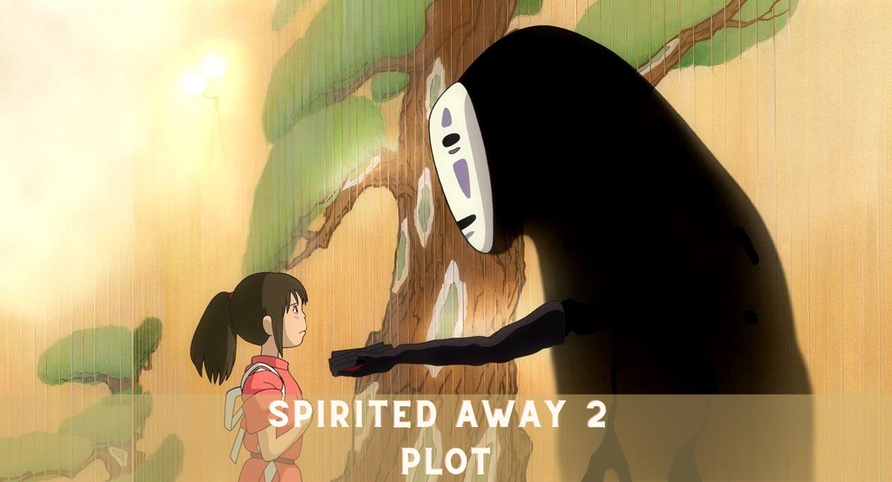 Spirited Away 2 Plot