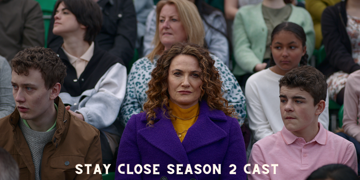 Stay Close Season 2 Cast 