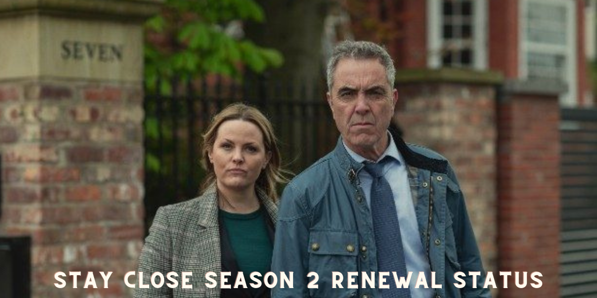 Stay Close Season 2 Renewal Status