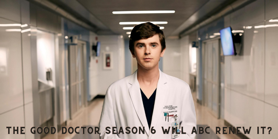 The Good Doctor Season 6 Will ABC Renew It?
