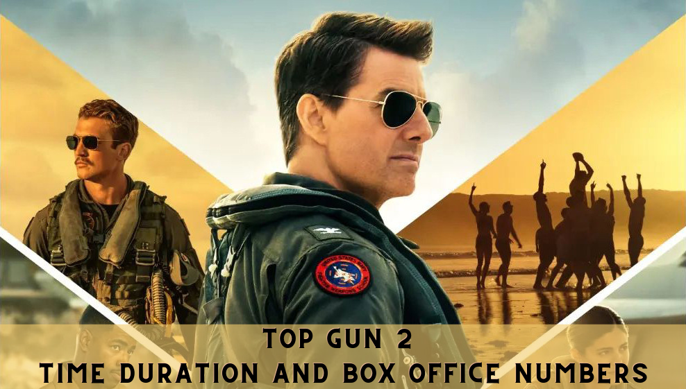 Top Gun 2 Time Duration and Box Office Numbers