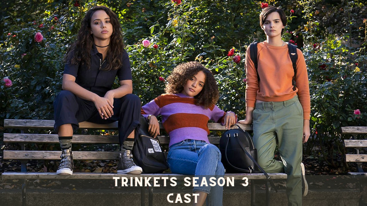 Trinkets Season 3 Cast