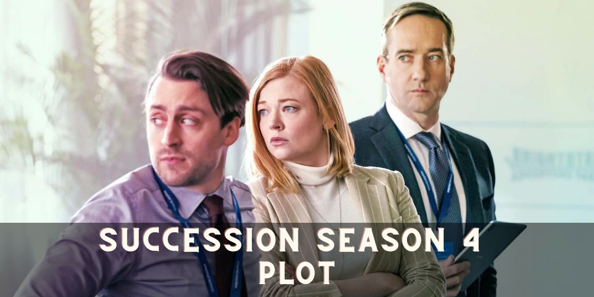 Succession Season 4 Plot