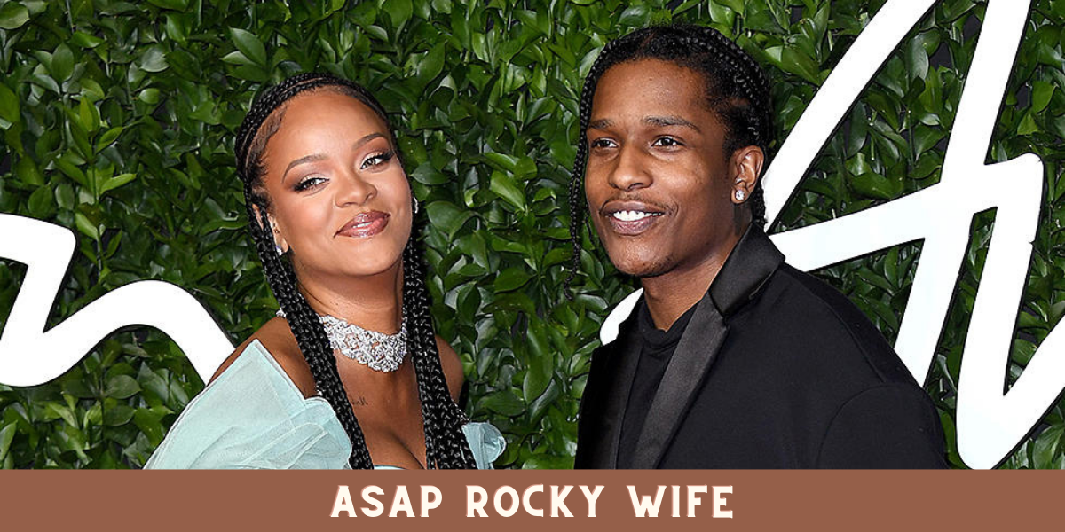 Asap Rocky Wife - Rihanna