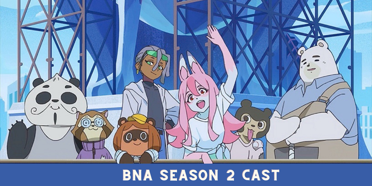 BNA Season 2 Cast