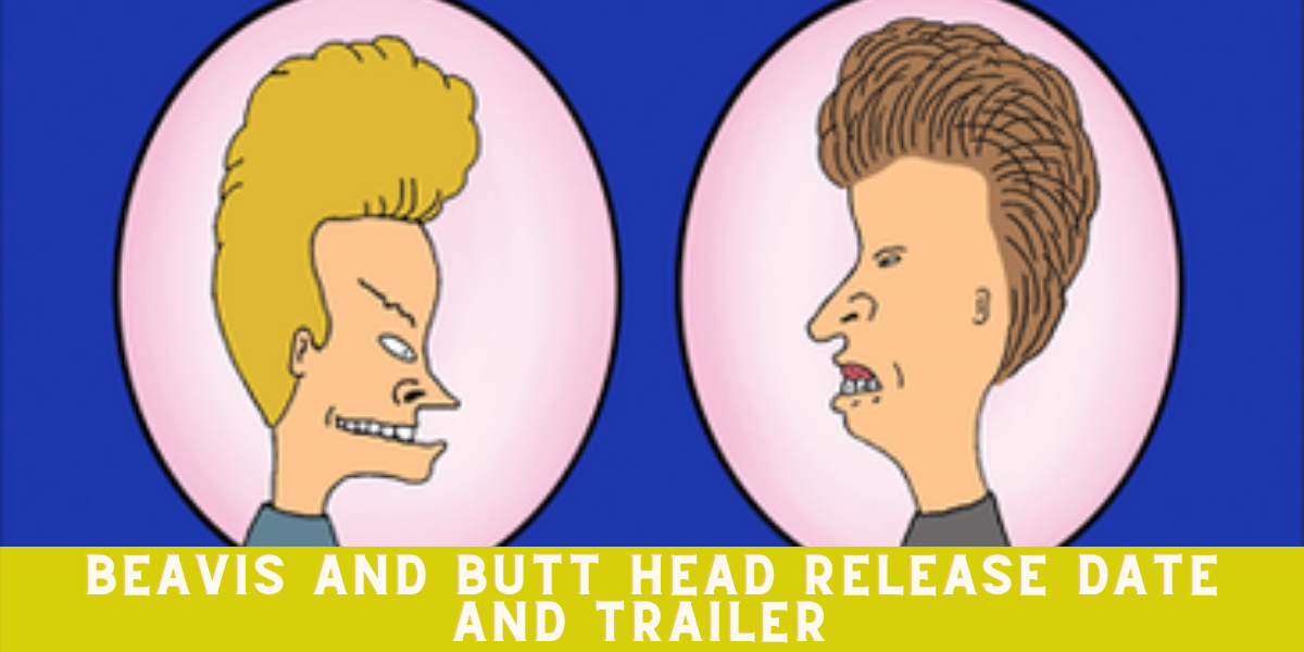 Beavis And Butt Head Release Date and Trailer 