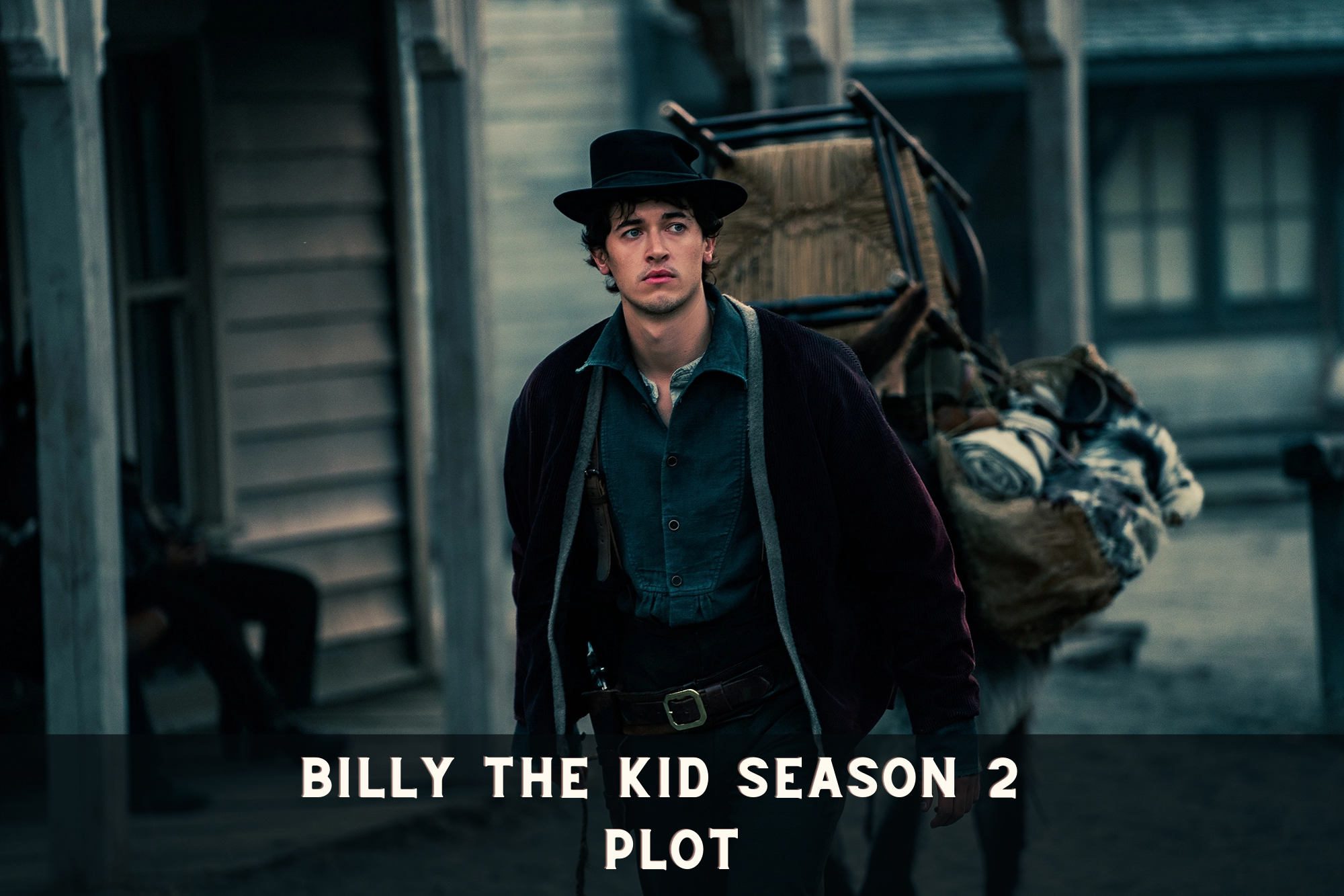 Billy The Kid Season 2 Plot
