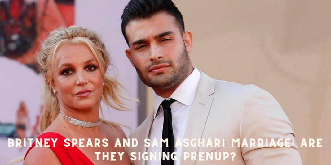 Britney Spears and Sam Asghari Marriage: Are they signing Prenup?