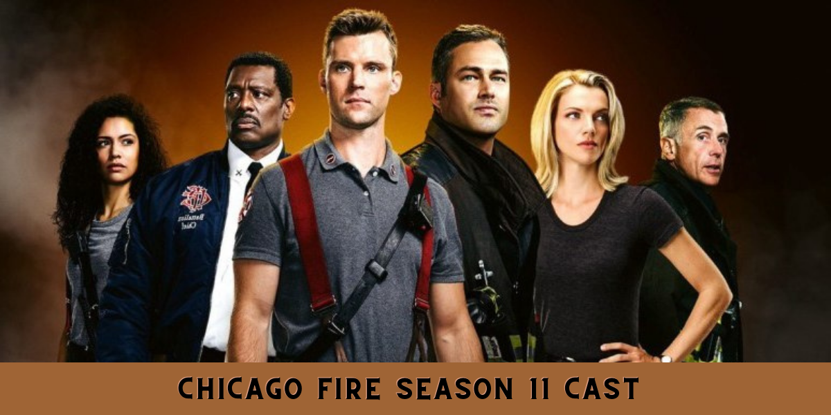 Chicago Fire Season 11 Cast 