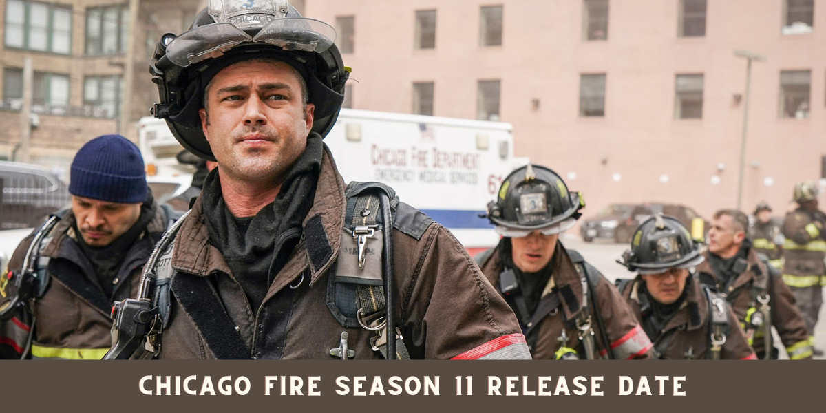 Chicago Fire Season 11 Release Date
