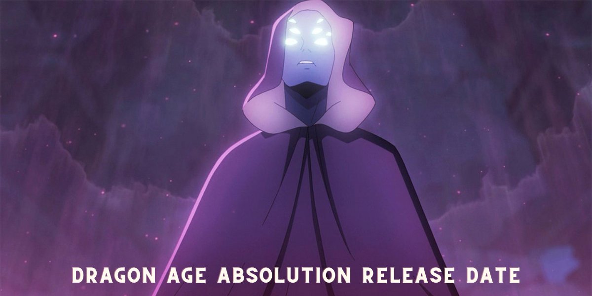 Dragon Age Absolution Release Date