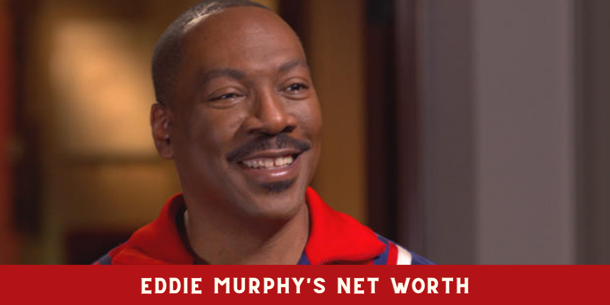 What is Eddie Murphy Net Worth in 2023?