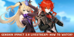 Genshin Impact 2.8 Livestream: How to Watch?