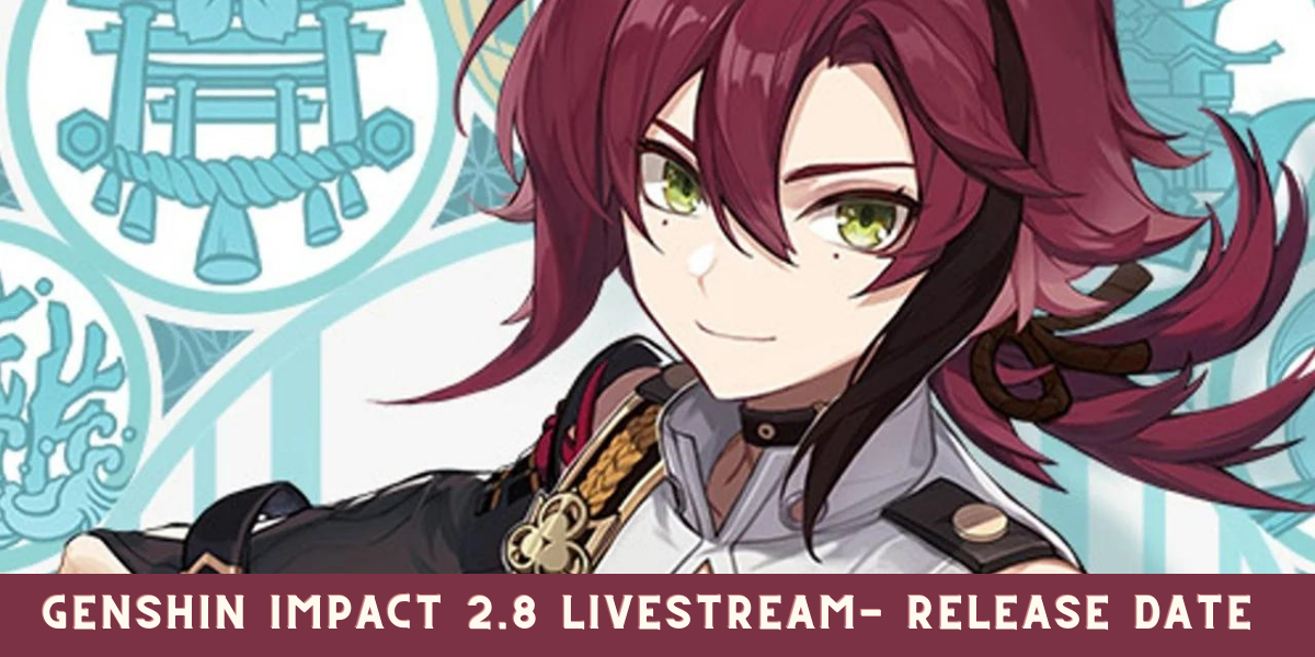 Genshin Impact 2.8 Livestream- Release Date 