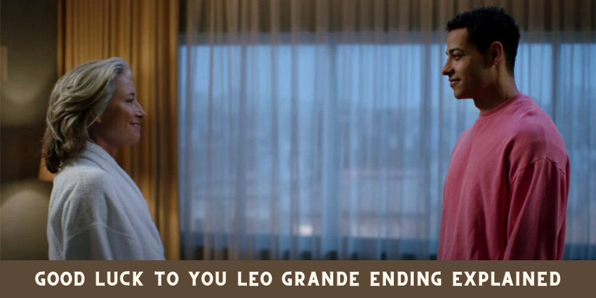 Good Luck to You Leo Grande ending explained