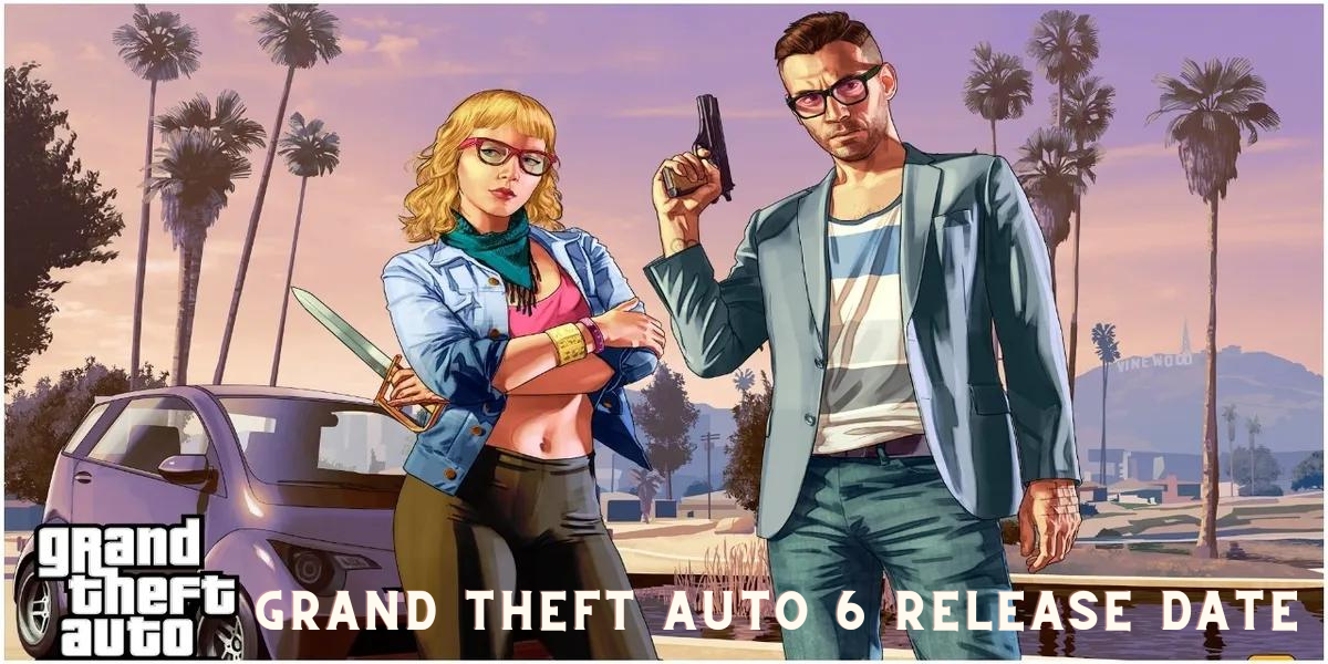 Grand Theft Auto 6 Release Date 