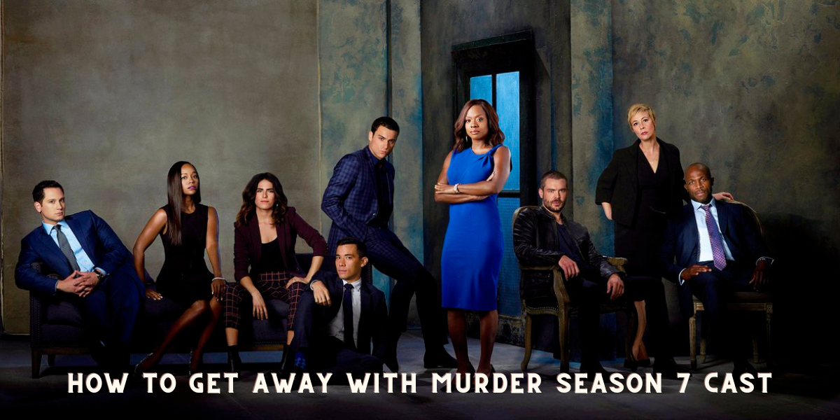 How To Get Away With Murder Season 7 Cast