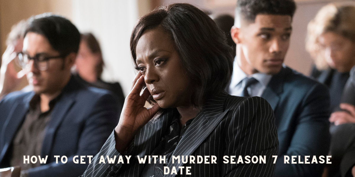 How To Get Away With Murder Season 7 Release Date