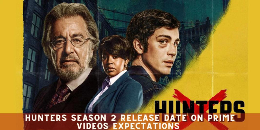 Hunters Season 2 Release Date on Prime Videos Expectations