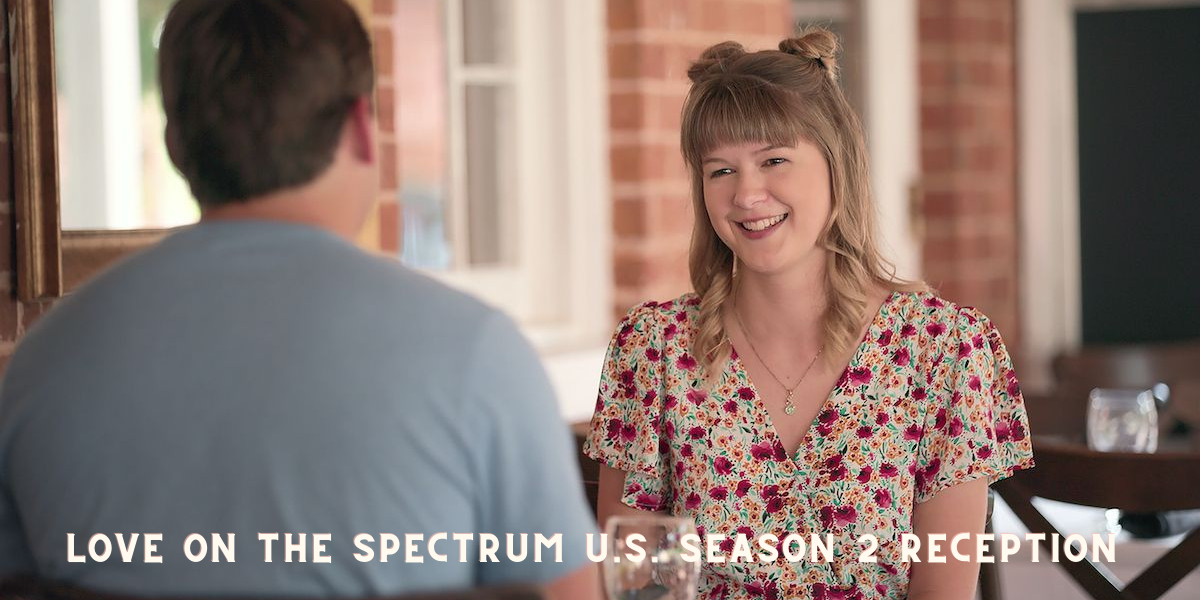 Love on the Spectrum U.S. season 2 Reception 