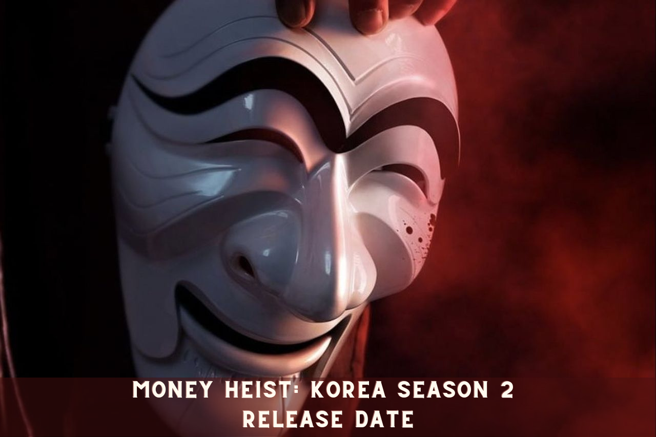 Money Heist: Korea Season 2 Release Date