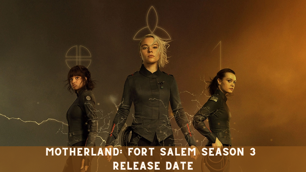 Motherland: Fort Salem Season 3 Release Date