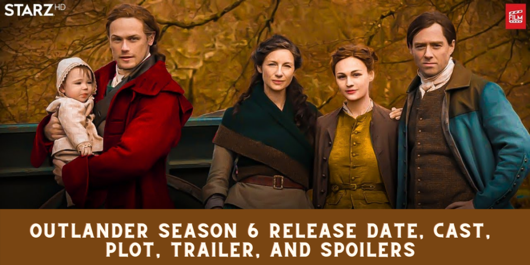 Outlander Season 6 Release Date, Cast, Plot, Trailer, and Spoilers