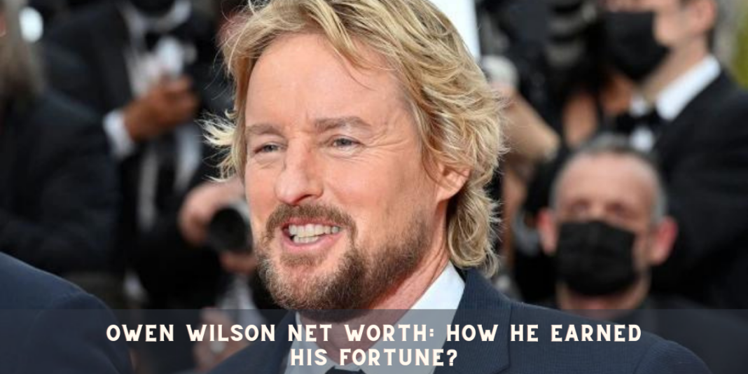 Owen Wilson Net Worth: How He Earned his Fortune?